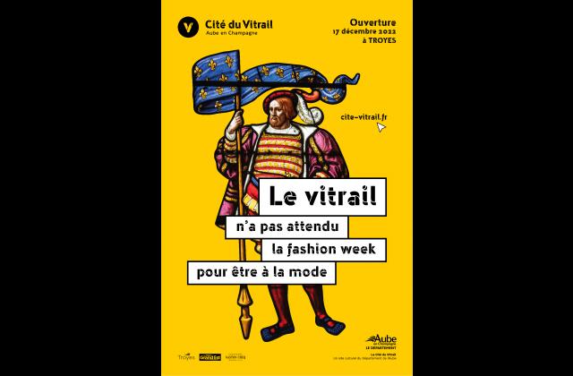 Affiche d'ouverture Affiche "Le vitrail n'a pas attendu la fashion week pour être à la mode" Affiche d'ouverture "Le vitrail n'a pas attendu la fashion week pour être à la mode"
