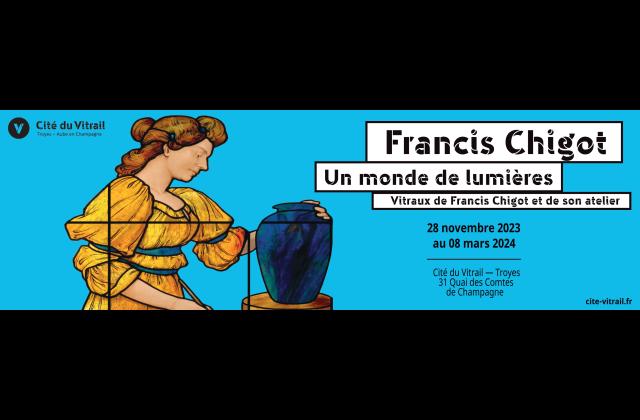 Francis Chigot : un monde de lumières, vitraux de Francis Chigot et de son atelier