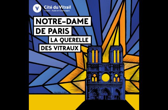 Affiche prolongation Exposition : Notre-Dame de Paris : la querelle des vitraux