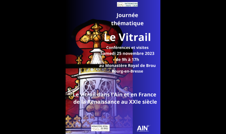 25 novembre - Journée thématique sur le Vitrail : Le vitrail dans l’Ain et en France de la Renaissance au XXIe siècle