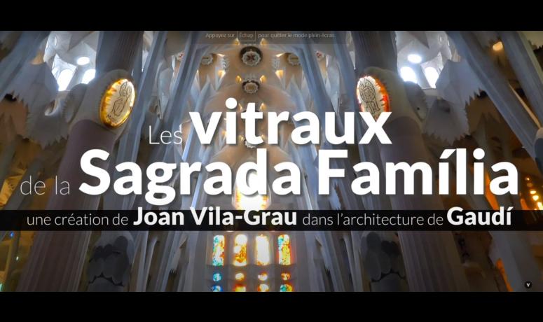 10 novembre - Les vitraux de la Sagrada Familia, une création de Joan Vila Grau dans l'architecture de Gaudi